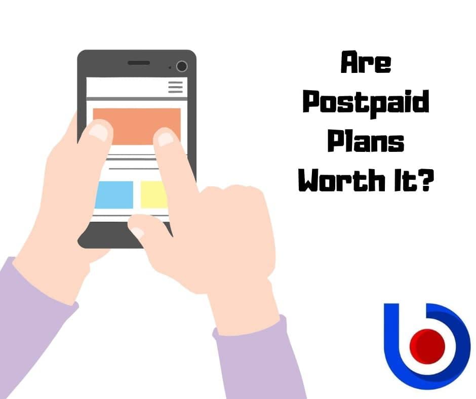 Are Postpaid Plans Worth It